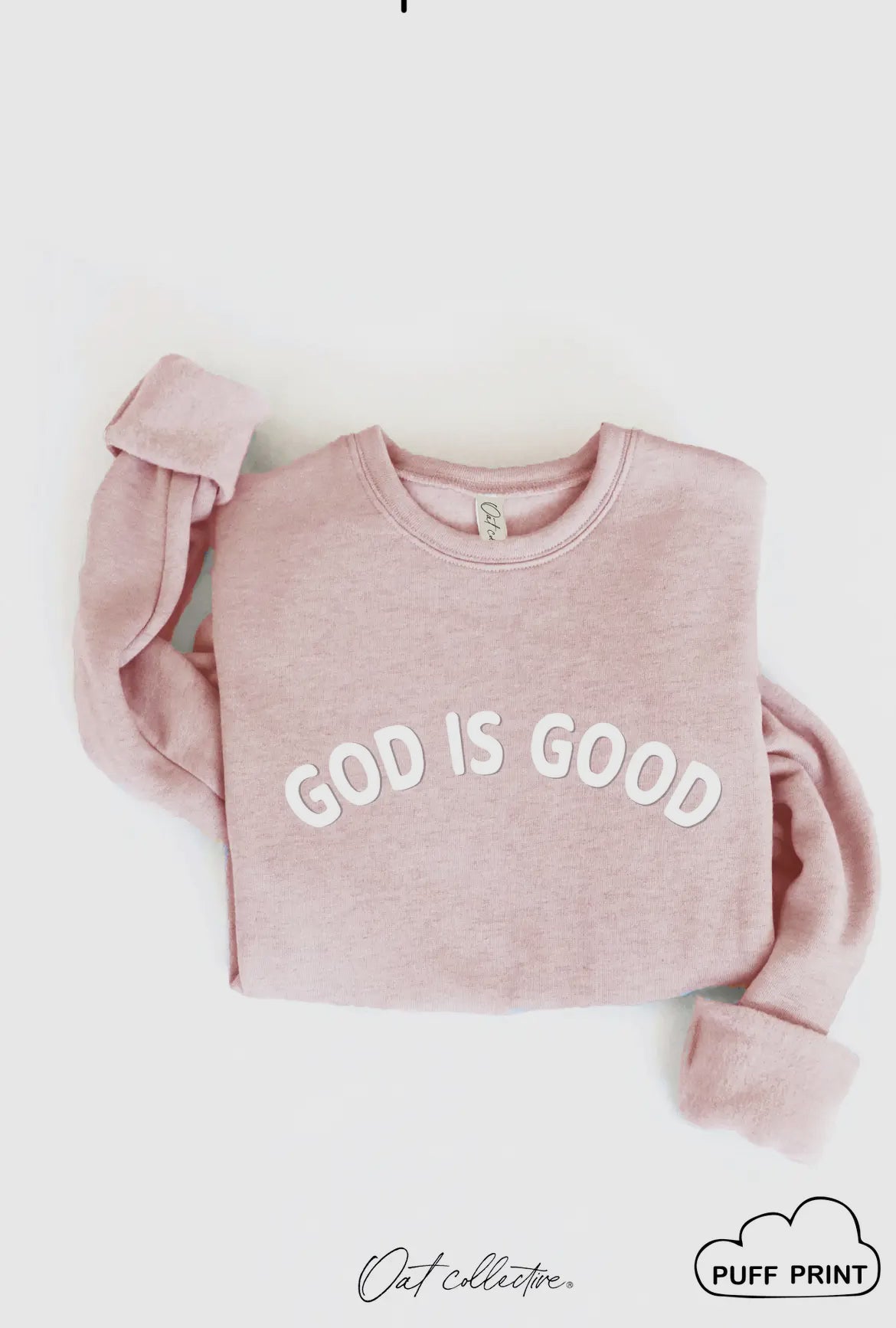 God Is Good Sweatshirt