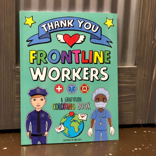 Thank You Frontline Workers: A Gratitude Coloring Book